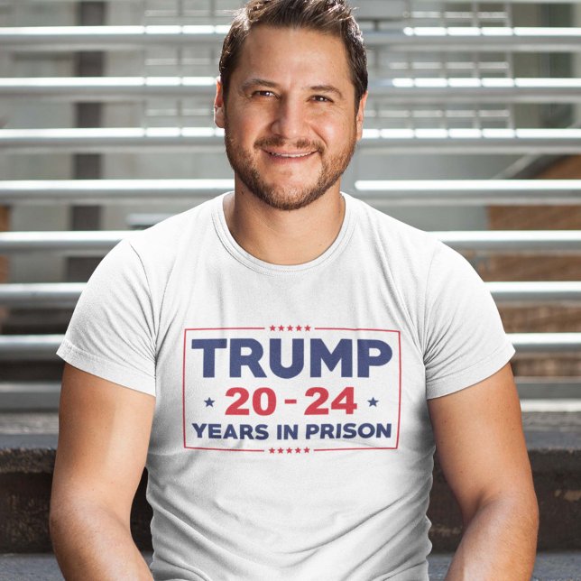 Trump 20-24 Years In Prison T-Shirt (Creator Uploaded)