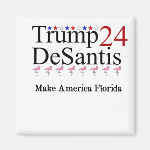 Trump 24 DeSantis Make America Florida Magnet
