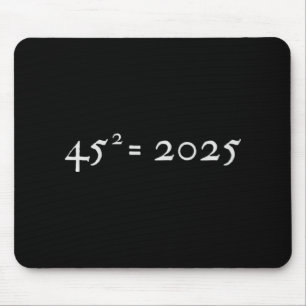 Trump 45^2=2025 Happy New Year Presidential Inaugu Mouse Pad