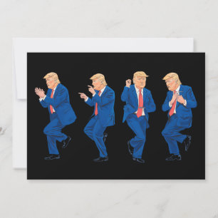 Trump 45 47 Funny Dance Dancing USA President Invitation