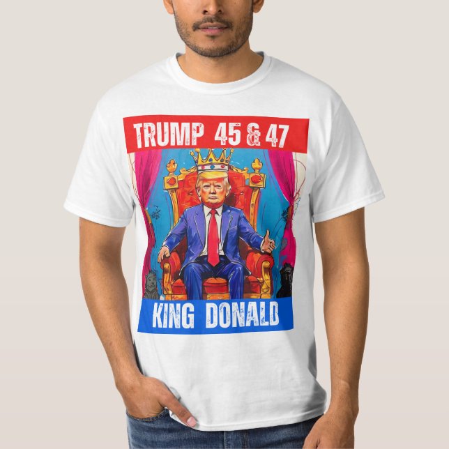 TRUMP 45 & 47 - KING DONALD T-Shirt (Front)