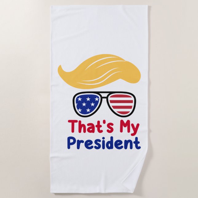 Trump 47 - That's My President  Beach Towel (Front)