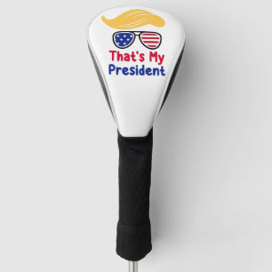 Trump 47 - That's My President Golf Head Cover