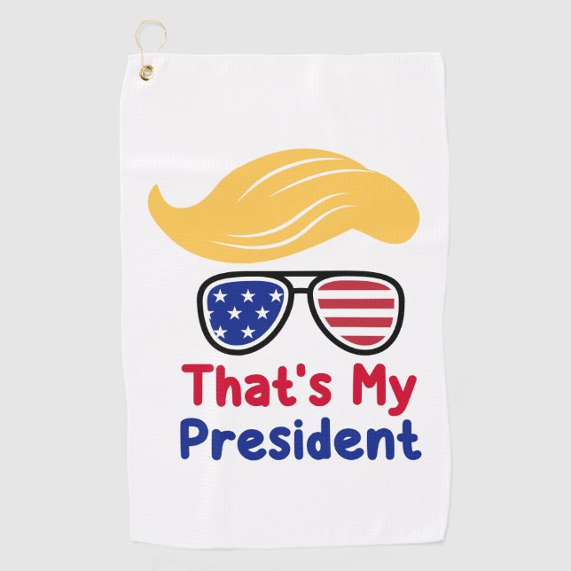 Trump 47 - That's My President  Golf Towel (Front)