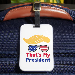 Trump 47 - That's My President Luggage Tag