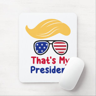 Trump 47 - That's My President  Mouse Pad
