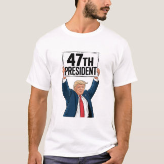 Trump 47th President T-Shirt