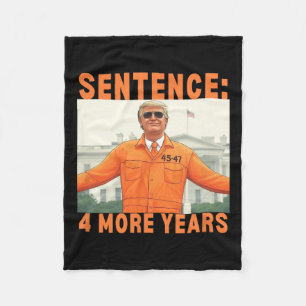 Trump 4 More Years Sentence 45 47 White House Dadd Fleece Blanket