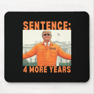 Trump 4 More Years Sentence 45 47 White House Dadd Mouse Pad