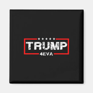 Trump 4eva 4th Of July Forever Love President We T Magnet