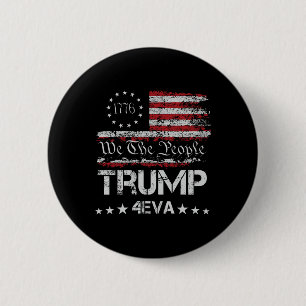 Trump 4eva Forever 4th Of July Love President We T 6 Cm Round Badge