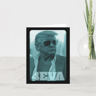 Trump 4eva Forever President Trump 4eva Card