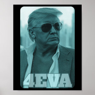 Trump 4eva Forever President Trump 4eva Poster