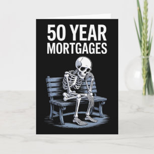 Trump 50 Year Mortgages Funny Skeleton Card