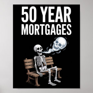 Trump 50 Year Mortgages Funny Skeleton Soul  Poster