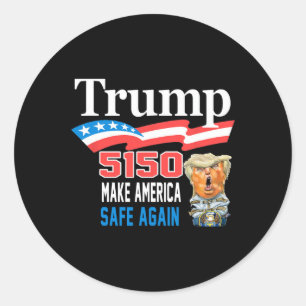 Trump 5150 Make America Sane Again Funny  Classic Round Sticker