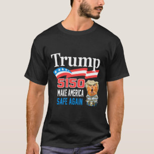 Trump 5150 Make America Sane Again Funny T-Shirt