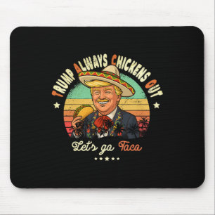 Trump Always Chickens Out Funny Trump T.a.c.o Mouse Pad