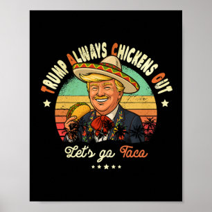 Trump Always Chickens Out Funny Trump T.a.c.o Poster