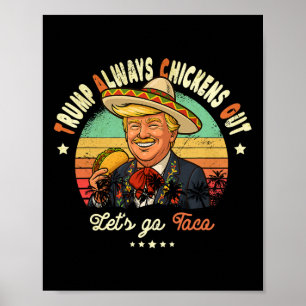 Trump Always Chickens Out Funny Trump T.a.c.o Poster
