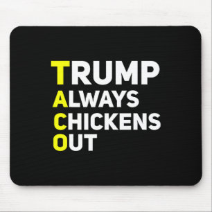 Trump Always Chickens Out Funny Trump Tariff Joke Mouse Pad