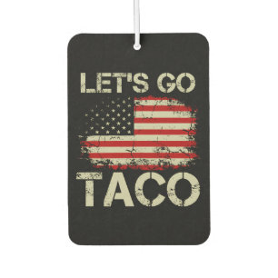 Trump Always Chickens Out Let's Go Taco Car Air Freshener