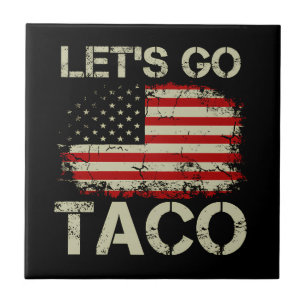 Trump Always Chickens Out Let's Go Taco Ceramic Tile