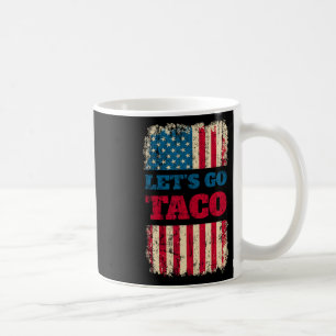 Trump Always Chickens Out Let's Go Taco  Coffee Mug