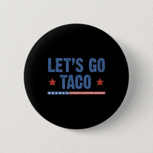 Trump Always Chickens Out Let's Go Taco Funny 12 6 Cm Round Badge