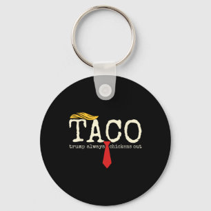 Trump Always Chickens Out Let's Go Taco Funny 13  Key Ring
