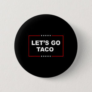 Trump Always Chickens Out Let's Go Taco Funny _1  6 Cm Round Badge