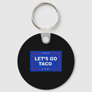 Trump Always Chickens Out Let's Go Taco Funny _2 Key Ring