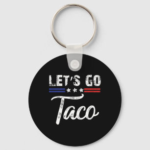 Trump Always Chickens Out Let's Go Taco Funny _3 Key Ring