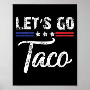 Trump Always Chickens Out Let's Go Taco Funny 4 Poster