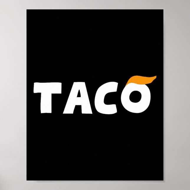 Trump Always Chickens Out Let's Go Taco Funny 4  Poster (Front)