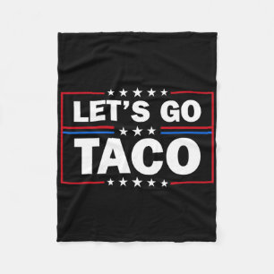 Trump Always Chickens Out Let's Go Taco Funny 4th  Fleece Blanket