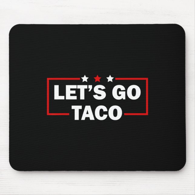 Trump Always Chickens Out Let's Go Taco Funny 4th  Mouse Pad (Front)