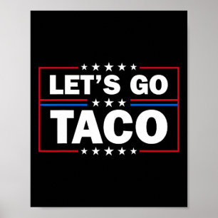 Trump Always Chickens Out Let's Go Taco Funny 4th  Poster
