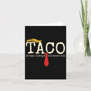 Trump Always Chickens Out Let's Go Taco Funny 5 Card