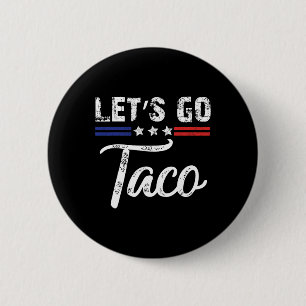 Trump Always Chickens Out Let's Go Taco Funny 7  6 Cm Round Badge
