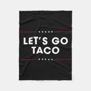 Trump Always Chickens Out Let's Go Taco Funny 7 Fleece Blanket