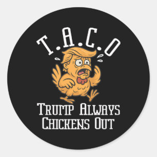 Trump Always Chickens Out Let's Go Taco Funny 8 Classic Round Sticker