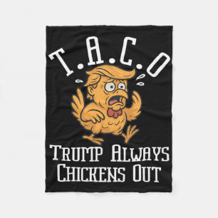 Trump Always Chickens Out Let's Go Taco Funny 8 Fleece Blanket