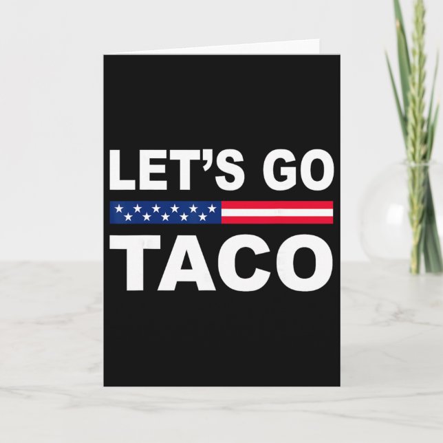 Trump Always Chickens Out Let's Go Taco Funny  Card (Front)