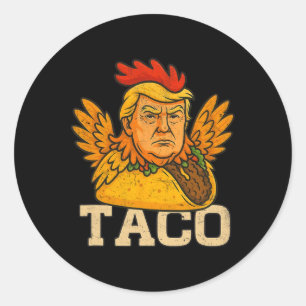 Trump Always Chickens Out Let's Go Taco Funny  Classic Round Sticker
