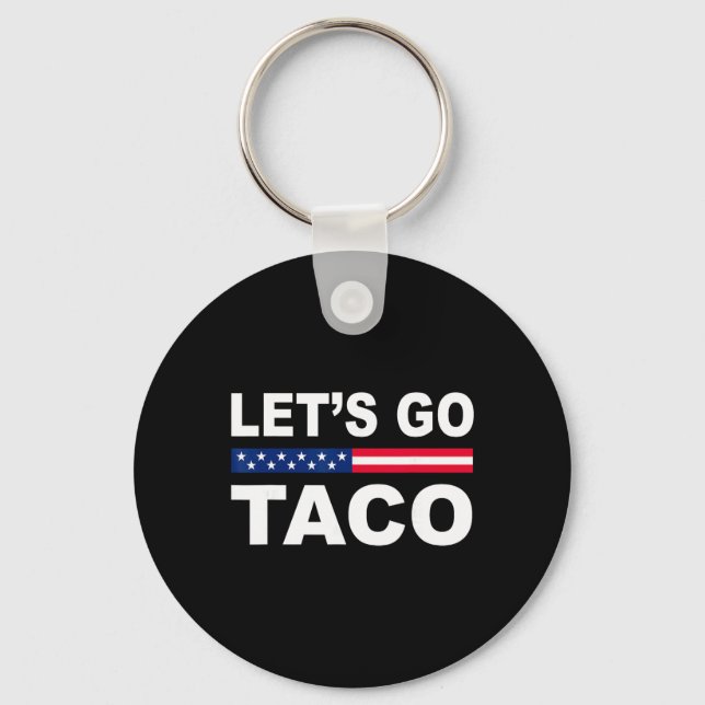 Trump Always Chickens Out Let's Go Taco Funny  Key Ring (Front)