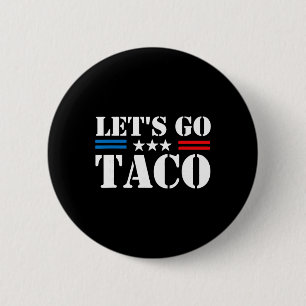 Trump Always Chickens Out Let's Go Taco Funny Meme 6 Cm Round Badge
