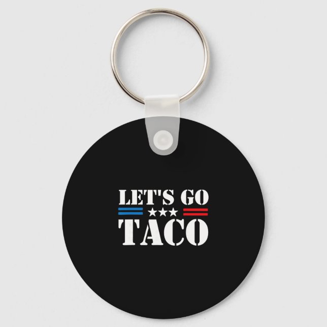 Trump Always Chickens Out Let's Go Taco Funny Meme Key Ring (Front)