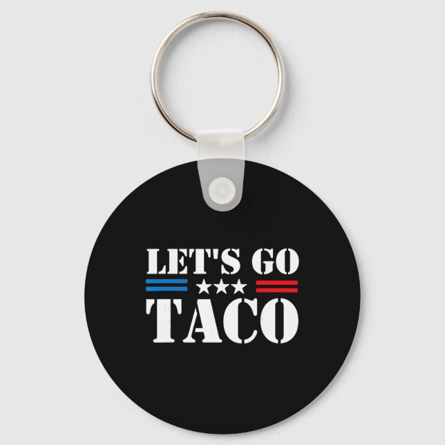 Trump Always Chickens Out Let's Go Taco Funny Meme Key Ring (Front)
