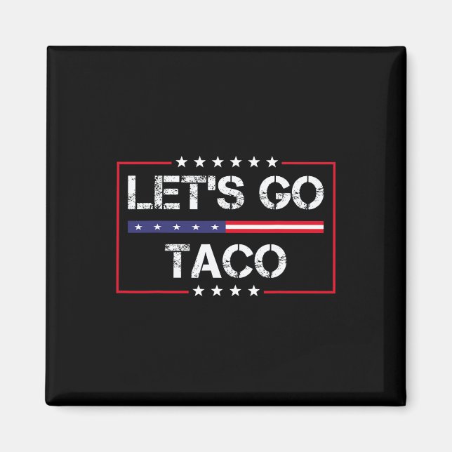 Trump Always Chickens Out Let's Go Taco Funny Meme Magnet (Front)